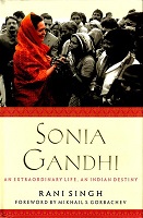 Sonia Gandhi an Extraordinary Life an Indian destiny