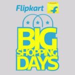 Flipkart Big Shopping Days Offers : 25th, 26th and 27th May